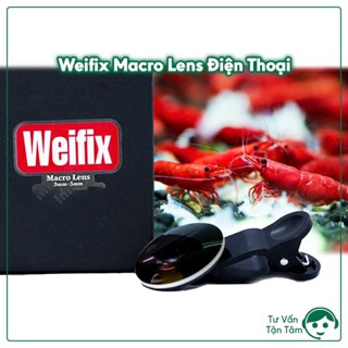 Ống Kính Lens Macro WEIFIX Dành Cho Điện Thoại Chụp Cá Cảnh - Tép Cảnh - Tép Màu Quận 3