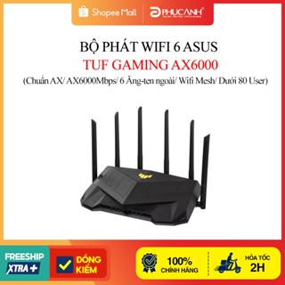  Bộ phát wifi 6 Asus TUF Gaming AX6000  Chuẩn AX  AX6000Mbps  6 Ăng-ten ngoài  Wifi Mesh  Dưới 80 User  