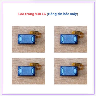 Loa trong V30 LG (Hàng zin bóc máy)