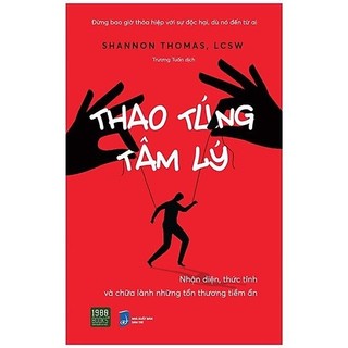 Sách Thao Túng Tâm Lý - Nhận Diện, Thức Tỉnh Và Chữa Lành Những Tổn Thương Tiềm Ẩn