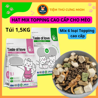Hạt mèo Taste of Love Mix Topping cao cấp 1,5KG