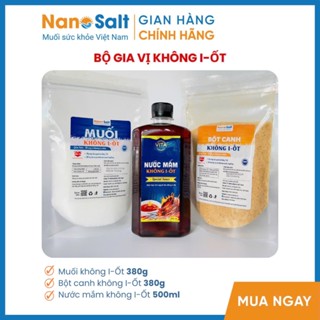 Combo Gia Vị Không I-Ốt Tiết Kiệm (Túi Muối, Bột Canh và Nước Mắm Không I-Ốt)