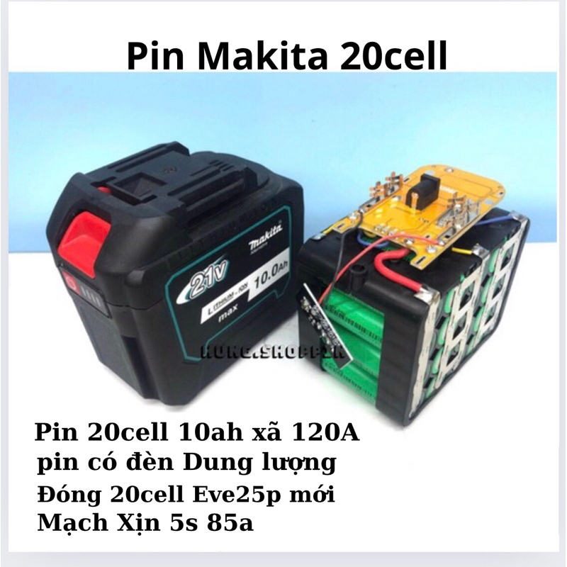 Pin Makita 20cell 15cell 10cell 5cell 21V (Đóng Cell Eve25p Mới )cell chuyên công cụ tải nặng