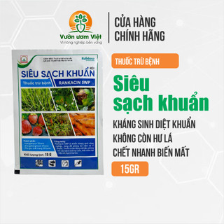  Thuốc trừ bệnh SIÊU SẠCH KHUẨN 5WP diệt vi khuẩn trị triệt để héo xanh chết nhanh bạc lá,... 15gr 