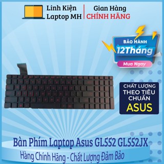 Bàn Phím Laptop Asus GL552 GL552JX GL552VX GL552VW GL551 N551 GL552J GL552V ZX50 Hàng ZIN Mới 100%