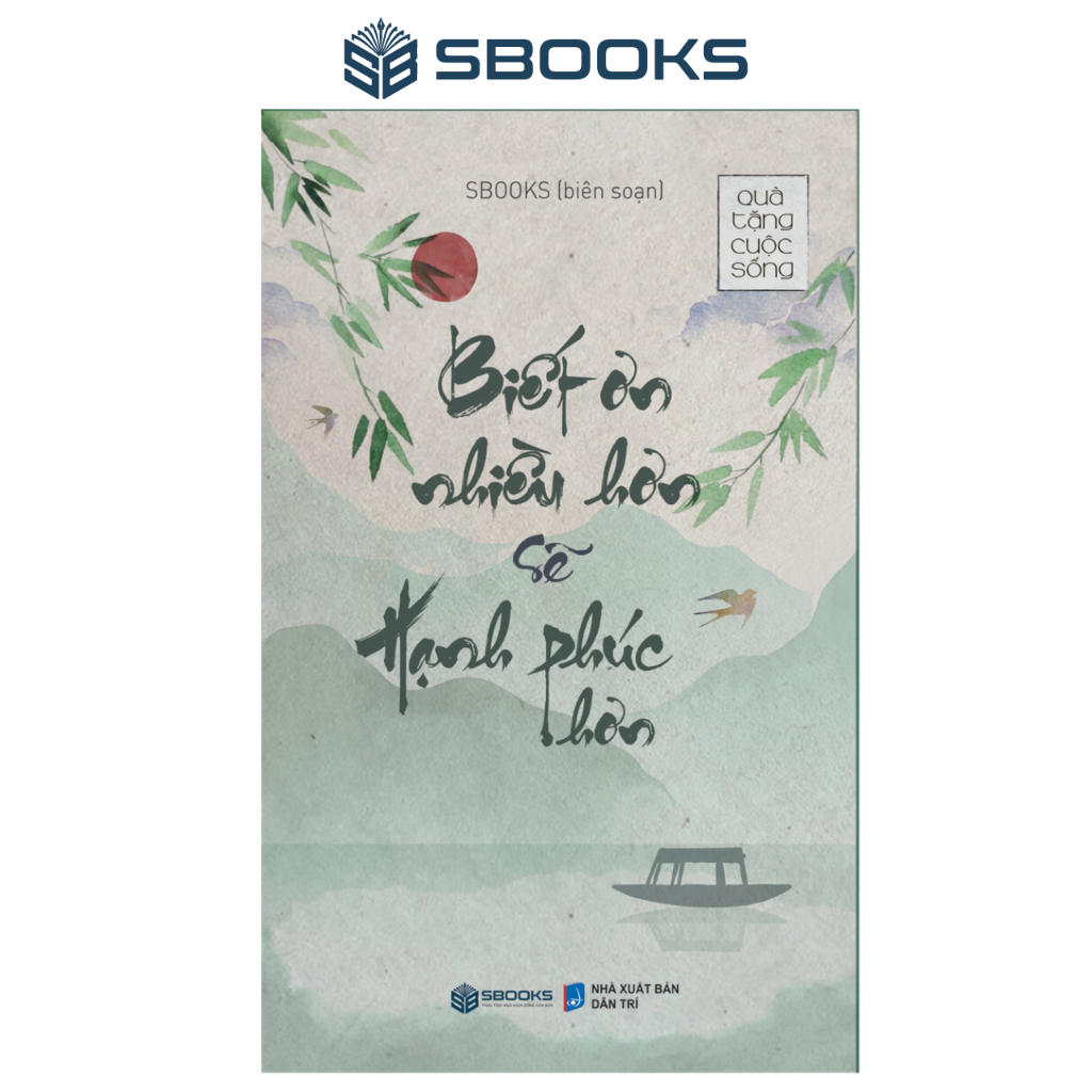 Sách - Biết Ơn Nhiều Hơn Sẽ Hạnh Phúc Hơn - SBOOKS