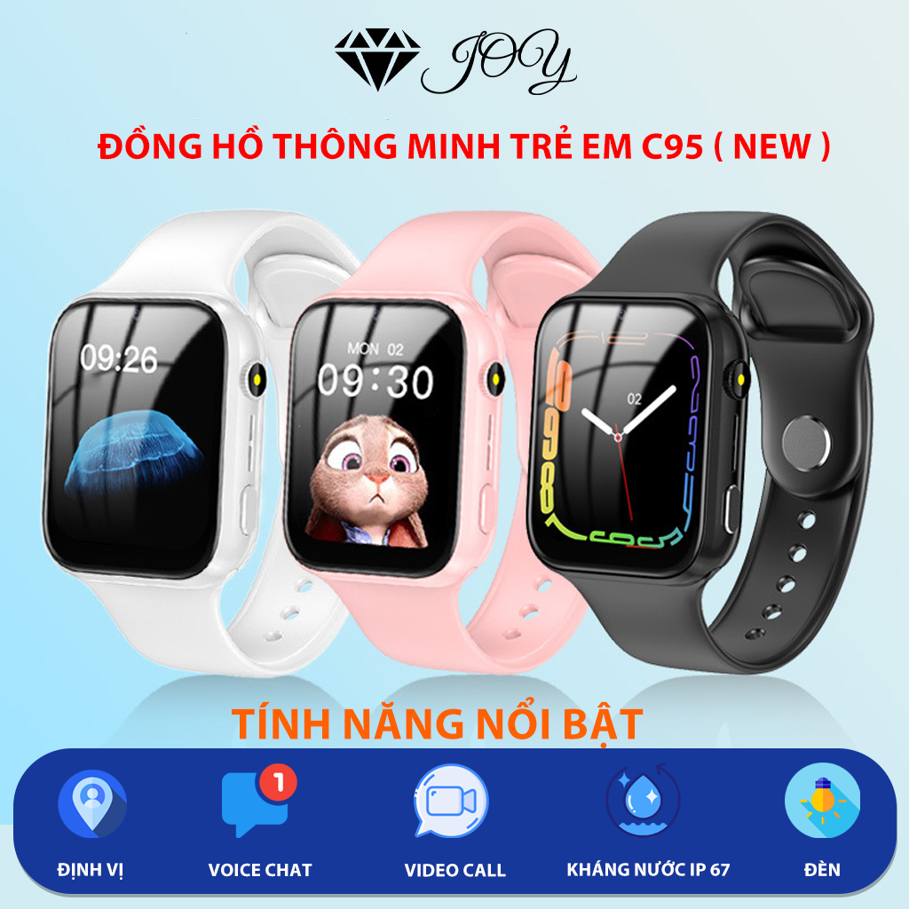 Đồng Hồ Thông Minh Trẻ Em C95 (NEW) Nghe Gọi 2 Chiều Định Vị Video Call Chụp Ảnh Kháng Nước, Kids Smart Watch