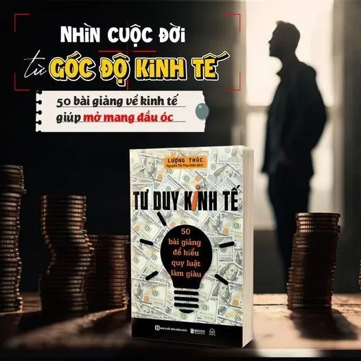 Sách Tư Duy Kinh Tế: 50 Bài Giảng Để Hiểu Quy Luật Làm Giàu - Kinh Tế Kinh Doanh Bizbooks