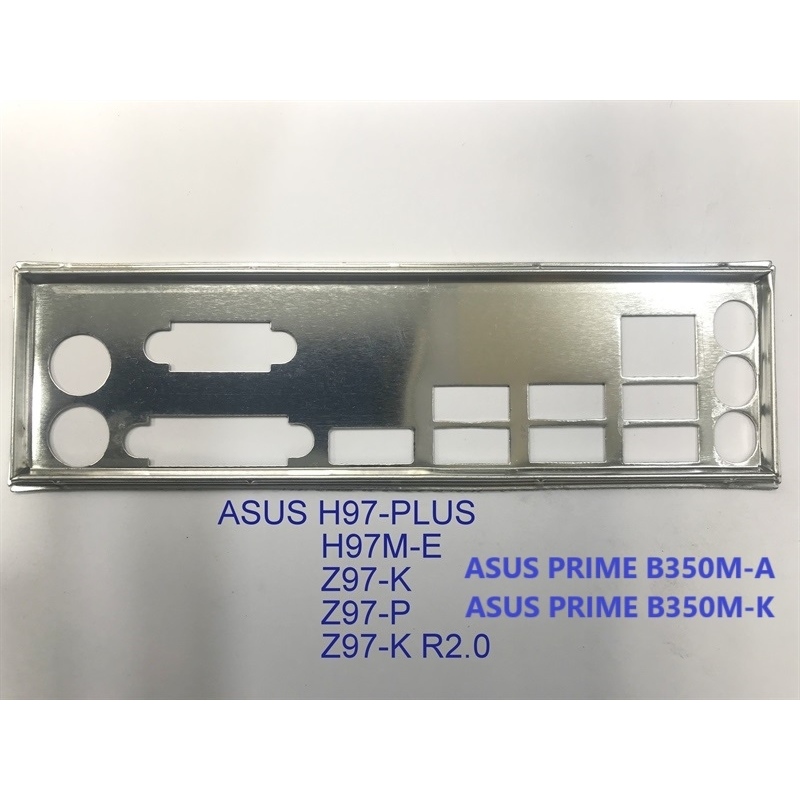 FE chặn main ASUS PRIME B350M-K (Mainboard IO Shield: 211)