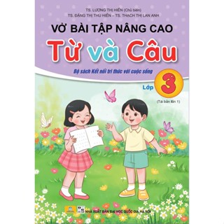 Sách - Vở Bài Tập Nâng Cao Từ Và Câu Lớp 3 ( Theo Chương Trình GDPT mới ) - Kết Nối - Ndbooks