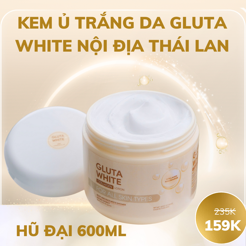 Kem ủ Trắng Da Gluta White Thái Lan hũ đại 600gr không bết dính, siêu thấm, siêu trắng (full tem chính hãng)