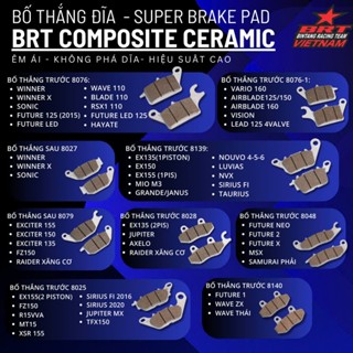 Bố thắng đĩa (thắng dĩa)  BRT Composite Ceramic - Dùng nhiều dòng xe Honda/Yamaha (Winner/Exciter/Blade/Future/Vario )