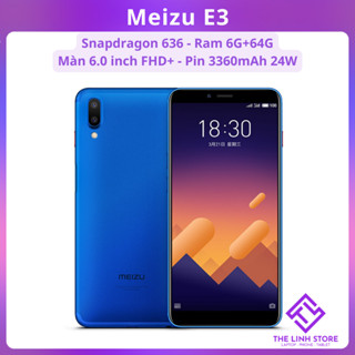 Điện thoại Meizu E3 màn 6.0 inch - Snapdragon 636 ram 6G 64G
