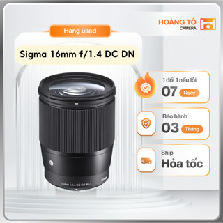  Ống kính Sigma 16mm f1.4 DC DN for Fujifilm Sony Canon M Mới chính hãng - cũ khá đẹp | Hoàng Tô Camera 