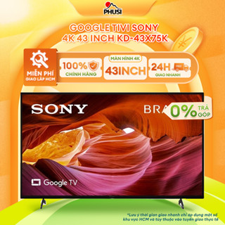 KD-43X75K Google Tivi Sony 4K 43 inch KD-43X75K [MIỄN PHÍ GIAO LẮP]