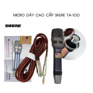 Micro dây cao cấp SHURE TA100, Thân mic vỏ kim loại đúc nguyên khối, củ mic chụp bảo vệ, tiếng mic thu trong trẻo, nhẹ