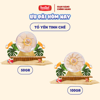 Tổ yến tinh chế thượng hạng, yến sào thiên nhiên, sạch 99%, tỷ lệ sợi 17%, 30g/ 50g/ 100g, Bạch Thanh Yến - Yến Việt