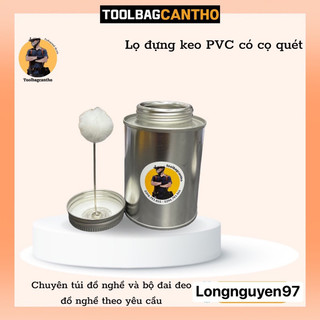 Lọ đựng keo dán ống PVC/ Hủ đựng keo dán ống