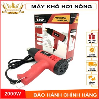 Máy Khò Nóng ETOP 2000 Máy Thổi Hơi Nóng Chính Hãng Hàng Công Ty, Bọc Màng Co Giỏ Quà Tết, Dán Decal Ô tô Xe Máy