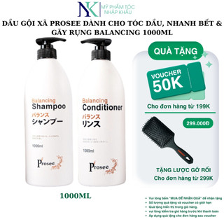  Dầu gội xã prosee dành cho tóc dầu nhanh bết & gãy rụng balancing 1000ml 