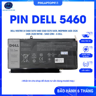 Pin laptop Dell Vostro 14 5460 5470 5480 5560 5570 5439, Inspiron 14zD-3526 14zD-3528 VH748 – 5460 ZIN BẢO HÀNH 6 THÁNG