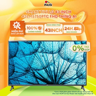 43LM5750PTC - Smart Tivi LG 43 inch 43LM5750PTC FHD ThinQ AI - [MIỄN PHÍ GIAO LẮP]