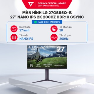 Màn hình LG 27GS85Q-B 27" Nano IPS 2K 200Hz HDR10 Gsync chuyên game