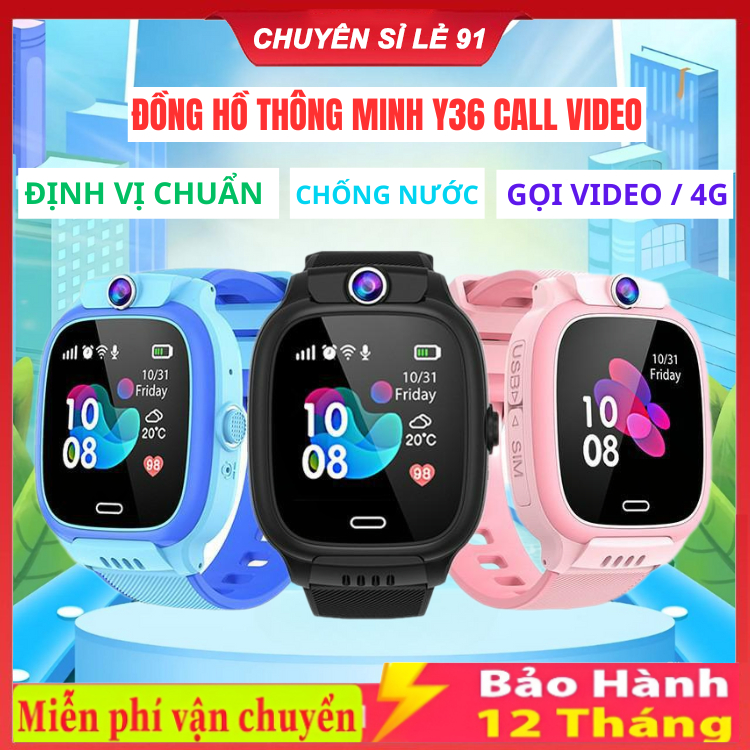 Đồng Hồ Định vị Trẻ Em Y36 / Y31 / Y92 / Q12 / W11 , Nghe Gọi Video 4G, Định Vị, chống nước IP67, sử