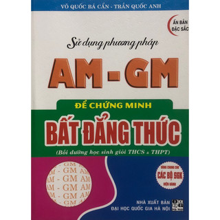 Sách - sử dụng phương pháp am - gm để chứng minh bất đẳng thức