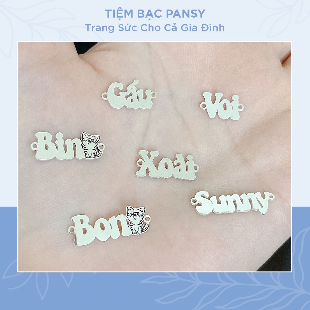 Lẻ mặt chữ bạc ta khắc theo yêu cầu, khắc tên ngắn không quá 7 kí tự - TIỆM BẠC PANSY