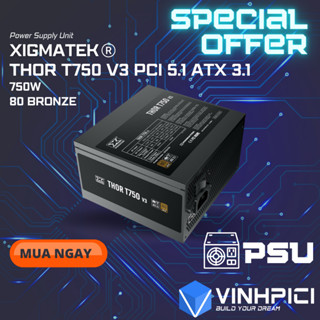 Nguồn máy tính XIGMATEK THOR T750 V3 750W PCIe Gen 5.1 ATX 3.1 80PLUS BRONZE [NEW]