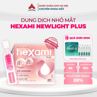  Tép Nhỏ Mắt giảm mỏi mắt HEXAMI NEWLIGHT PLUS dưỡng mắt hiệu quả giảm khô mắt an toàn Hộp 20 ống 