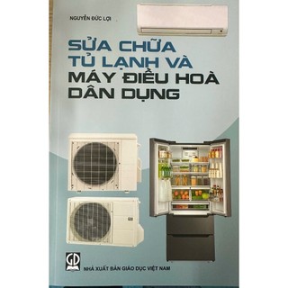 Sách - Sửa chữa tủ lạnh và máy điều hoà dân dụng