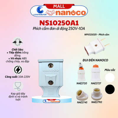 [HỎA TỐC] Phích - ổ cắm đơn Nanoco NP10250D1/NS10250A1 - Đui đèn E27 NAE2720|NAE2727|NAE2745 - 100% chính hãng