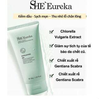 Tẩy tế bào chết SHE Eureka kiềm dầu, sạch sâu, thu nhỏ lỗ chân lông giảm mụn  và làm trắng da.