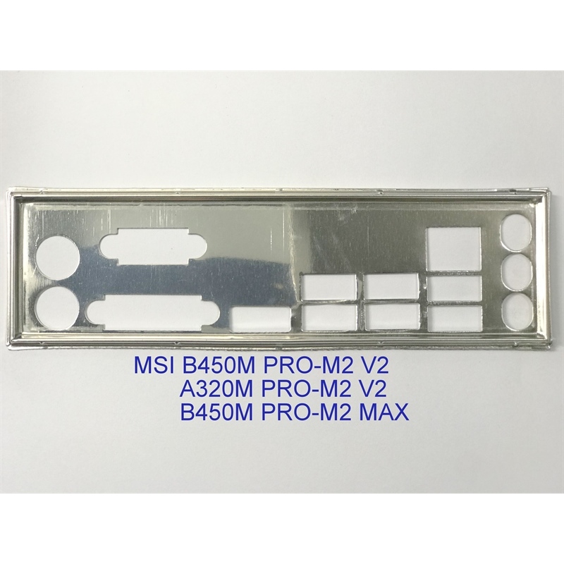 FE chặn main MSI A320M PRO-M2 V2 (Mainboard IO Shield: 636)