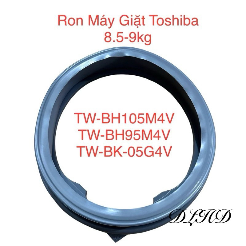 Ron máy giặt TOSHIBA 8,5-9 kg: TW-BH105M4V ;TW-BH95M4V; TW-BK-95G4V-BK105G4V