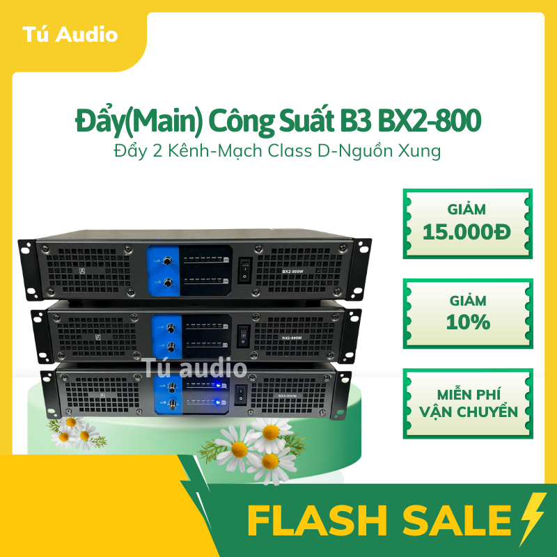 Đẩy Công Suất 2 Kênh B3 BX2 - 800 , Mạch Class D - Nguồn Xung tặng 2 dây canon