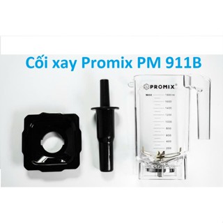  Cối phụ  của máy xay Promix PM 911B PM 912B  PM 920B   Không Kèm Thân Máy   