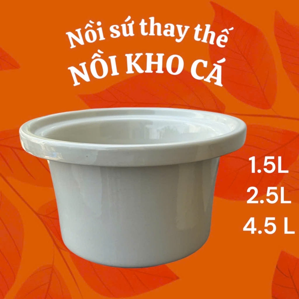 Lõi Sứ Nồi Kho Cá và Nồi Nấu Cháo Chậm, Dung Tích 1.5L - 2.5L - 4.5L