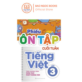 Sách: Phiếu Ôn Tập Cuối Tuần Tiếng Việt Lớp 3 - Theo Chương Trình Giáo Dục Phổ Thông Mới