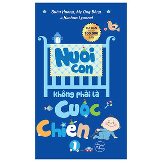 Sách - Nuôi Con Không Phải Là Cuộc Chiến (Tái Bản)