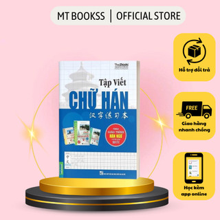 Sách - Tập Viết Chữ Hán (Biên soạn theo GTHN Phiên Bản Mới)