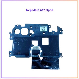 Nẹp main  oppo A12  (Zin bóc máy)