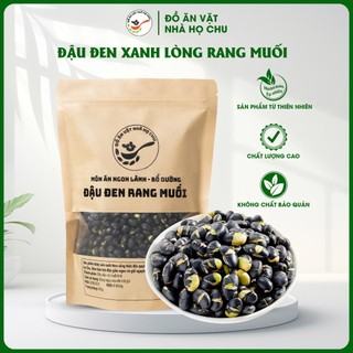  Đậu đen xanh lòng rang muối Oganic ăn liền nhà họ chu - Đồ ăn vặt nhà họ Chu - Túi 500g 
