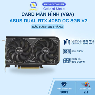 Card màn hình VGA Asus DUAL RTX 4060 OC 8GB V2 bảo hành 36 tháng