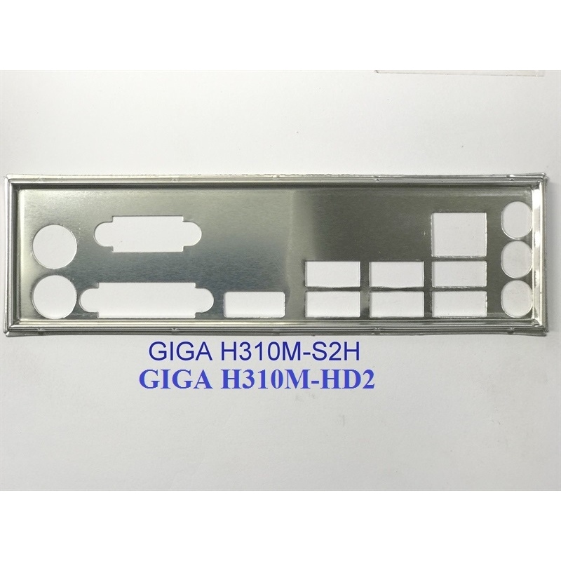 FE chặn main GIGABYTE H310M HD2 (Mainboard IO Shield: 478)