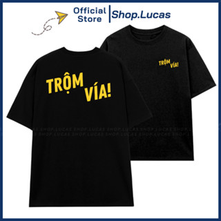 Áo Thun TRỘM VÍA In Chữ Hài Hước Meme Unisex Nam Nữ Hot Trend Chất Cotton Mát Form Rộng Shop.Lucas