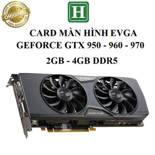  Card màn hình GTX 1080 1070 1060 1050 - Gaming EVGA 8GB 6GB 4GB GDDR6 GDDR5  BH 6 tháng 