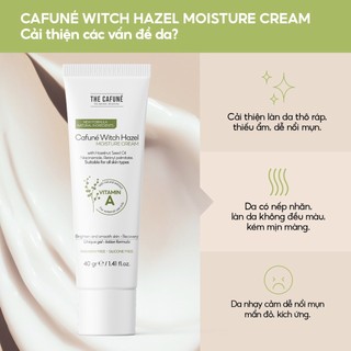  Kem Dưỡng Ẩm Cafuné Witch Hazel Moisture Cream The Cafuné Dưỡng Trắng Dưỡng Ẩm Làm Đều Màu Da 40gr 